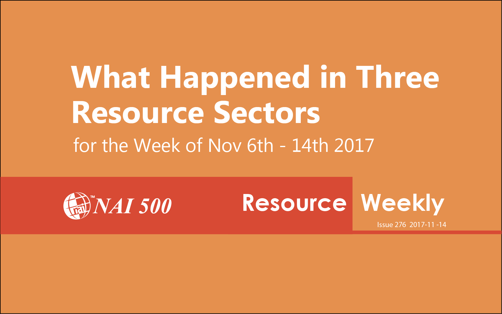NAI500-Resource-Weekly-mining-oil-gas-Where Chinese Investors Meet Global Investment News and Opportunities