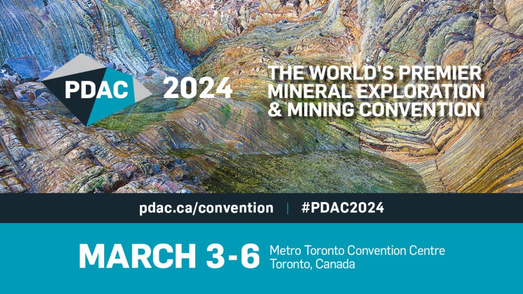 PDAC 2024 Convention The World’s Premier Mineral Exploration and