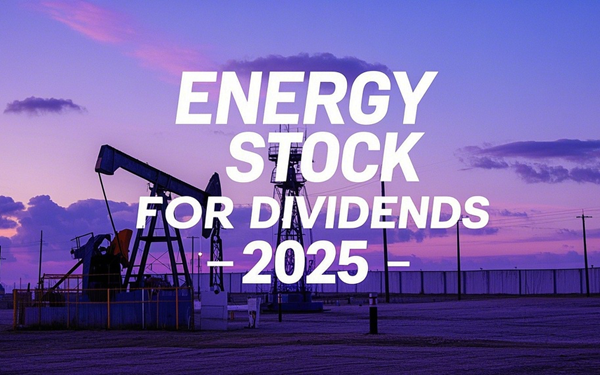 High-Dividend Energy Stocks Attract Investor Attention Amid Shifts in Market Strategy